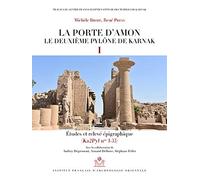 La porte d'amon. le deuxième pylône de karnak i: Études et relevé épigraphique (Ka2Pyln nos 1-33)