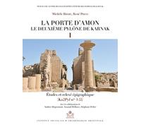 La porte d'amon. le deuxième pylône de karnak i: Études et relevé épigraphique (Ka2Pyln nos 1-33)