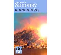 Bernard Simonay – La porte de bronze – Roman – Poche – Gallimard