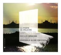 Ensemble Kudsi Erguner – La Porte de Félicité – Import