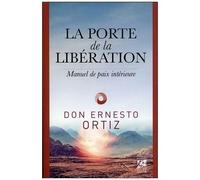 La Porte De La Libération - Manuel De Paix Intérieure