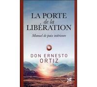 La Porte de la libération Secrets de chamane - Ernesto Ortiz - Vega Eds - broché - Essai