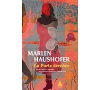 Marlen Haushofer – La Porte dérobée – Traduction Jacqueline Chambon et Liselotte Bodo – Poche
