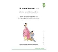 La Porte Des Secrets, Et Autres Contes Libertins De Coree - RODOLPHE MEIDINGE - L'atelier Des Cahiers - broché - Roman