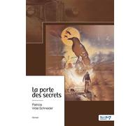 La porte des secrets - Patricia Vidal Schneider - Nombre 7 - broché - Roman