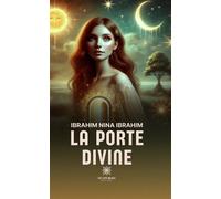 La porte divine - Ibrahim Nina - Le Lys Bleu - Poche - Poésie