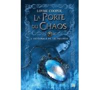 La Porte du chaos - L'Intégrale - Louise Cooper - Bragelonne - broché - Roman