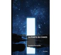 La Porte du Chaos - Sandrine Fernandez - Edilivre-Aparis - broché - Roman