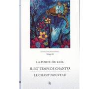 La porte du ciel - Il est temps de chanter - Le chant nouveau (tome 2) as-tu regardé le ciel aujourd'hui ? - Israel Besançon - Le Keren Rabbi Israel - broché - Essai
