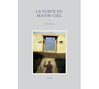 La Porte du Matin-Ciel: Poésies