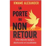 La Porte du non-retour T1 Kwame Alexander (Auteur), Alice Delarbre (Traduction)
