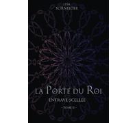 La Porte du Roi: Entrave Scellée - Tome 2