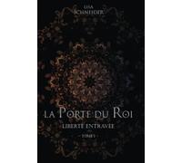 La Porte du Roi: Liberté Entravée