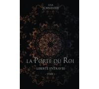 La Porte du Roi: Liberté Entravée