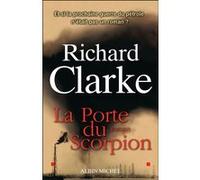 La Porte du scorpion Richard Clarke (Auteur), Jean Bonnefoy (Traduction)