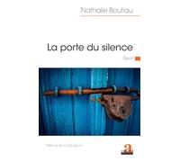 La porte du silence - Préface de Cinzia Agoni - Nathalie Boutiau - Academia Eds - broché - Récit