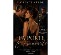 La Porte Entrouverte: Une histoire d'amour, de désir et de choix
