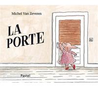 La porte - Michel Van Zeveren - Pastel-Ecole Des Loisirs - relié - Album jeunesse dès 3 ans