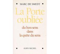La porte oubliée: Du bon sens dans la quête du sens