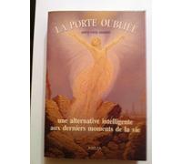 La Porte Oubliee. Une Alternative Intelligente Aux Derniers Moments De La Vie
