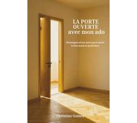 La Porte Ouverte avec mon ado: Chroniques d'une mère qui choisi le lien avant la perfection.