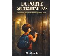 La Porte qui n’existait pas: Une histoire pour avancer même quand on doute