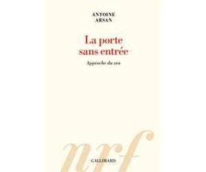 La porte sans entrée Antoine Arsan (Auteur)