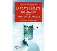 La porte secrète du succès Suivi de Le pouvoir de la parole - Florence Scovel Shinn - J'ai Lu - Poche - Guide