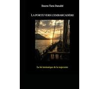 La porte vers l'embarcadère: La loi intrinsèque de la trajectoire