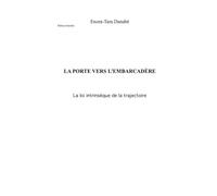 La porte vers l'embarcadère: la loi intrinsèque de la trajectoire