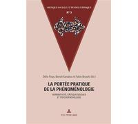 La portée pratique de la phénoménologie Normativité, critique sociale et psychopathologie - Délia Popa - Peter Lang - broché - Essai