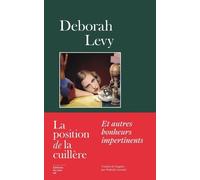 La position de la cuillère - Et autres bonheurs impertinents - Deborah Levy - Du Sous-Sol - broché - Essai