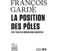 La Position des pôles François Garde (Auteur)