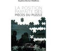 La position parfaite des pièces du puzzle - Seydina Oumar Diédhiou - L'harmattan - broché - Poésie