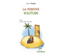 La positive solitude : Seul(e) et bien dans ma peau