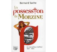 La Possession De Morzine - Un Merveilleux Malheur 1857-1873