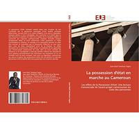 La possession d'état en marche au Cameroun: Les effets de la Possession d'état: Une lecture transversale de l'avant-projet camerounais du code d