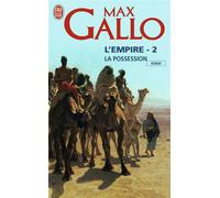 La possession Tome 2 L'empire - Max Gallo - J'ai Lu - Poche - Roman