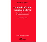 La possibilité d'une musique moderne Logique de la modernité et composition musicale - Felip Marti Jufresa - L'harmattan - broché - Scolaire / Universitaire