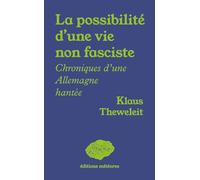 La possibilité d'une vie non fasciste: Chroniques d´une Allemagne hantée