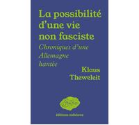 La possibilité d'une vie non fasciste Chroniques dÂ´une Allemagne hantée - Klaus Theweleit - Meteores - broché - Essai