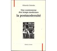 La Post-Modernite, Une Controverse Des Temps Modernes - Eduardo Colombo - Acratie - broché - Essai