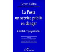 Gérard Delfau – La Poste : un service public en danger – Constat et propositions – Livre