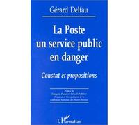 Gérard Delfau – La Poste : un service public en danger – Constat et propositions – Livre