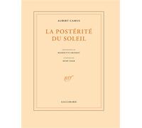 La Postérité du soleil - Albert Camus - Gallimard - broché - Biographie