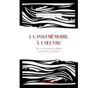 La postmémoire à l'oeuvre Art et traumatisme politique à travers les générations - Verónica Estay Stange - Hermann - broché - Essai