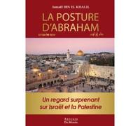 La posture d'Abraham - Ismaël Ibn El Khalil - Auteurs Du Monde - broché - Essai