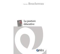 La posture éducative - Xavier Bouchereau - Eres - broché - Essai