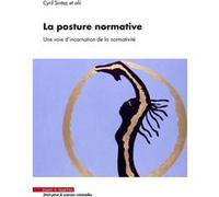 La posture normative Cyril Sintez (Auteur), François Ost (Préface)