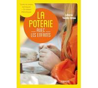 La poterie avec les enfants : Toutes les bases techniques + 50 ateliers thématiques
